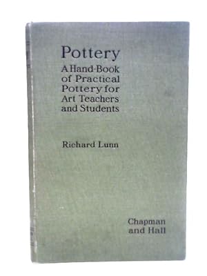 Seller image for Pottery - A Hand-book of Practical Pottery for Art Teachers and Students for sale by World of Rare Books