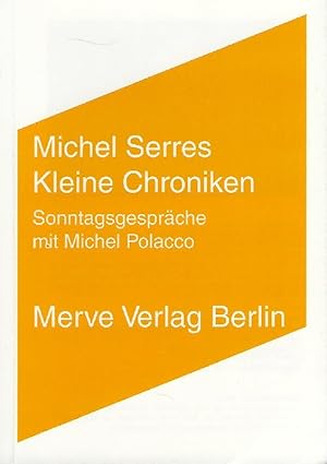 Bild des Verk�ufers f�r Kleine Chroniken - Sonntagsgespr�che mit Michel Polacco - Originaltitel: Petites chroniques du dimanche soir aus der Reihe: Internationaler Merve Diskurs- Band: 358 Aus dem Franz�sischen �bersetzt vonRonald Voulli� zum Verkauf von Antiquariat L�cke, Einzelunternehmung