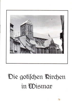 Bild des Verkufers fr Die gotischen KIrchen in Wismar mit einem Exkurs zur Stadtgeschichte. zum Verkauf von Leonardu