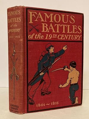 Seller image for Famous Battles of the Nineteenth Century, 1801-1815; Described by Archibald Forbes, George A. Henty, Major Arthur Griffiths, and Other Well-known Writers [Volume 1] for sale by Peninsula Books