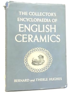 Seller image for The Collector's Encyclopaedia of English Ceramics for sale by World of Rare Books