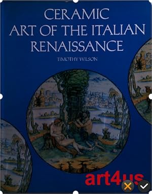 Immagine del venditore per Ceramic Art Of The Italian Renaissance. venduto da art4us - Antiquariat