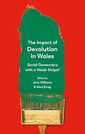 Bild des Verkufers fr The Impact of Devolution in Wales : Social Democracy with a Welsh Stripe? zum Verkauf von AHA-BUCH GmbH