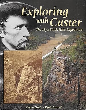 Exploring With Custer: The 1874 Black Hills Expedition