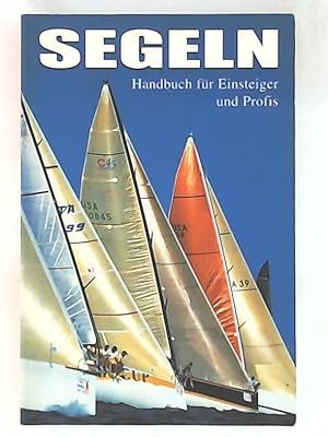 Seller image for Segeln. Handbuch fr Einsteiger und Profis for sale by Leserstrahl  (Preise inkl. MwSt.)