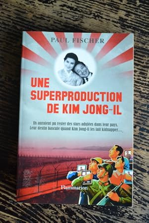 Bild des Verkufers fr Une superproduction de Kim Jong-il - Ils auraient pu rester des stars adules dans leur pays. Leur destin bascule quand Kim Jong-il les fait kidnapper zum Verkauf von Un livre en poche