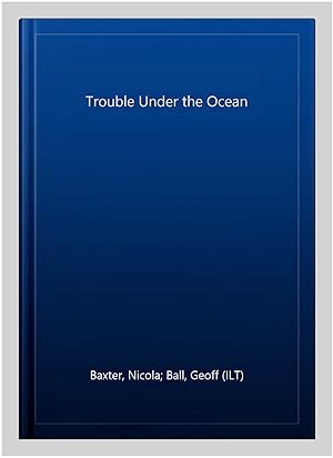 Bild des Verkufers fr Trouble Under the Ocean zum Verkauf von GreatBookPrices