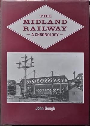 THE MIDLAND RAILWAY : A CHRONOLOGY