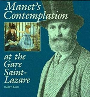 Seller image for Manet's Contemplation at the Gare Saint-Lazare for sale by LEFT COAST BOOKS