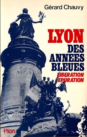 Image du vendeur pour Lyon des annes bleues. Libration puration. mis en vente par ARTLINK