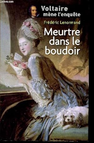 Bild des Verkufers fr Voltaire mne l'enqute - Meutre dans le boudoir. zum Verkauf von Le-Livre