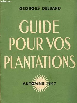 Bild des Verkufers fr Georges Delbard guide pour vos plantations automne 1947. zum Verkauf von Le-Livre