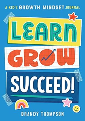 Imagen del vendedor de Learn, Grow, Succeed!: A Kid's Growth Mindset Journal a la venta por Reliant Bookstore