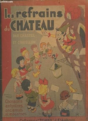 Bild des Verkufers fr Les refrains du chteau- Chansons enfantines anciennes et modernes zum Verkauf von Le-Livre