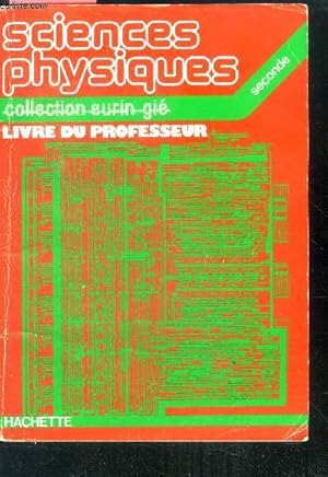 Image du vendeur pour Sciences physiques - seconde - collection eurin gie - livre du professeur mis en vente par Le-Livre