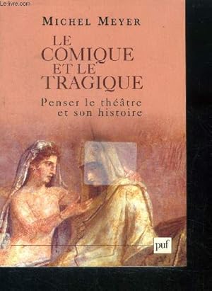 Bild des Verkufers fr Le Comique et le Tragique - Penser le thtre et son histoire zum Verkauf von Le-Livre