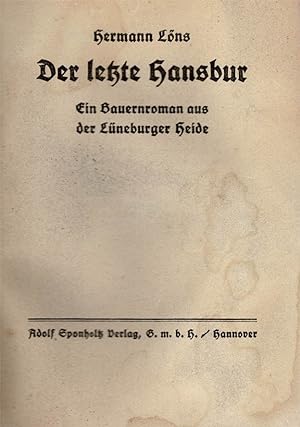 Bild des Verkufers fr Der letzte Hansbur. Ein Bauernroman aus der Lneburger Heide zum Verkauf von Schueling Buchkurier