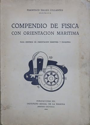 Bild des Verkufers fr Compendio de fsica con orientacin martima para los patrones de pesca de altura y para los maquinistas habilitados y fogoneros de los buques de pesca. zum Verkauf von Librera Alonso Quijano