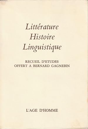 Imagen del vendedor de Littrature Histoire Linguistique. Recueil d'tudes offert  Bernard Gagnebin. a la venta por ARTLINK