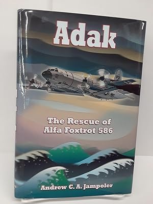 Seller image for Adak: The Rescue of Alfa Foxtrot 586 for sale by Chamblin Bookmine