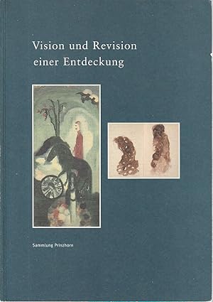 Seller image for Vision und Revision einer Entdeckung. (Dieser Katalog erscheint anllich der Ausstellung zur Erffnung des Museums der Sammlung Prinzhorn "Vision und Revision einer Entdeckung", 13. September 2001 bis 31. Januar 2002) for sale by L'Odeur du Book