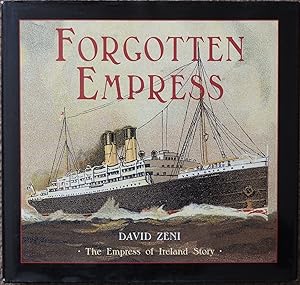 Forgotten Empress : The Empress of Ireland Story