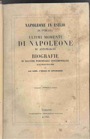 Napoleone in esilio; Ultimi momenti di Napoleone; Biografie di illustri personaggi contemporanei ...
