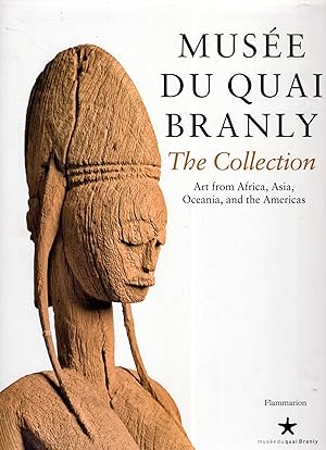 Seller image for Musée du quai Branly: The Collection: Art from Africa, Asia, Oceania, and the Americas for sale by Pendleburys - the bookshop in the hills