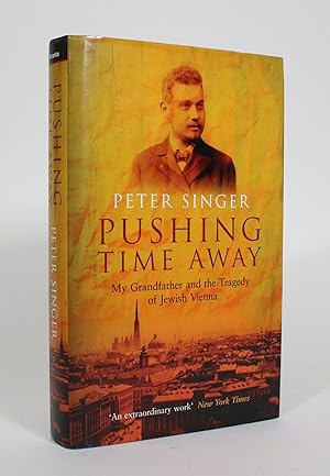 Image du vendeur pour Pushing Time Away: My Grandfather and the Tragedy of Jewish Vienna mis en vente par Minotavros Books,    ABAC    ILAB