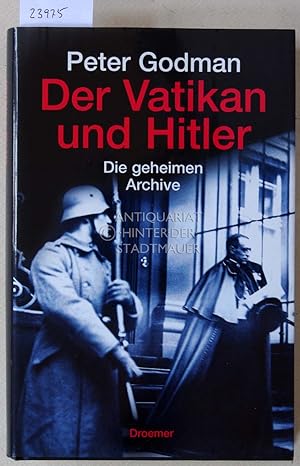 Immagine del venditore per Der Vatikan und Hitler. Die geheimen Archive. venduto da Antiquariat hinter der Stadtmauer