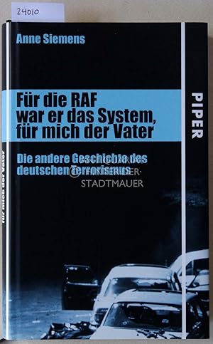 Für die RAF war er das System, für mich der Vater. Die andere Geschichte des deutschen Terrorismus.