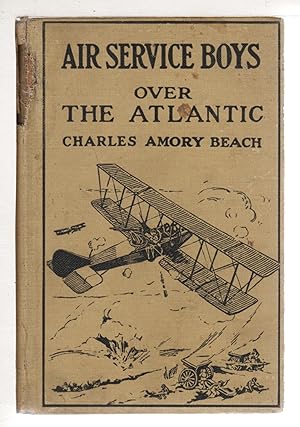 Bild des Verkufers fr THE AIR SERVICE BOYS OVER THE ATLANTIC; or, The Longest Flight on Record. #6 in series. zum Verkauf von Bookfever, IOBA  (Volk & Iiams)