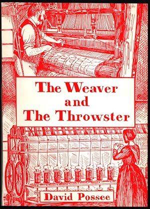 Immagine del venditore per The Weaver and the Throwster. The 19th Century Essex & Suffolk Silk Industry. venduto da CHILTON BOOKS