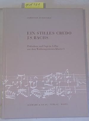 Seller image for Ein stilles Credo J. S. Bachs. Prludium und Fuge in A-Dur aus dem Wohltemperierten Klavier I for sale by Antiquariat Trger