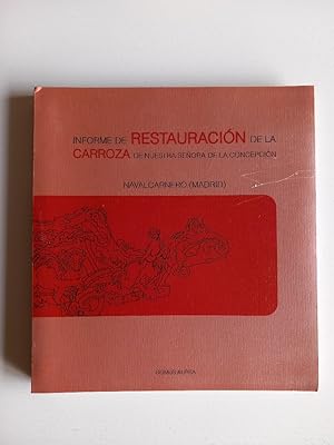 INFORME DE RESTAURACIÓN DE LA CARROZA DE NUESTRA SEÑORA DE LA CONCEPCIÓN, NAVALCARNERO (MADRID)