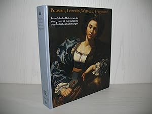Bild des Verkufers fr Poussin, Lorrain, Watteau, Fragonard: Franzsische Meisterwerke des 17. und 18. Jahrhunderts aus deutschen Sammlungen. Hrsg. Kunst- und Ausstellungshalle der Bundesrepublik Deutschland GmbH. bers. aus dem Franz.: Michael Mller ; Bernadette Ott. bers. aus dem Engl.: Wolfgang Himmelberg. Katalogautoren: Emilie Beck-Saiello u.a.; zum Verkauf von buecheria, Einzelunternehmen
