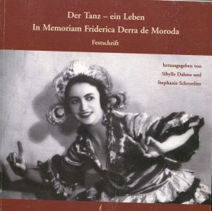 Bild des Verkäufers für Der Tanz - Ein Leben. In Memoriam Friderica Derra de Moroda Festschrift zum Verkauf von Gabis Bücherlager