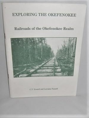 Exploring the Okefenokee Railroads of the Okefenokee Realm