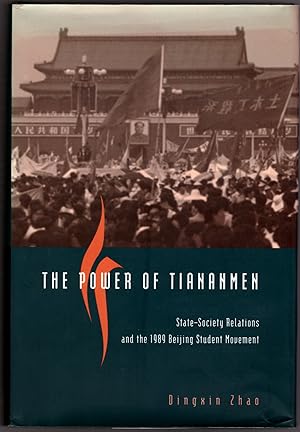 The Power of Tiananmen: State Society Relations and the 1989 Beijing Student Movement