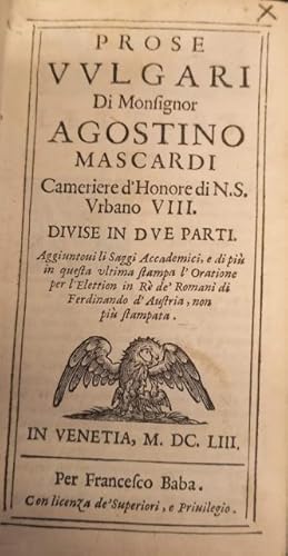 Bild des Verkufers fr PROSE VULGARI. Divise in due parti. Aggiuntovi li Saggi Accademici, e di pi in quest'ultima Stampa l'Oratione per l'Elettion in R de' Romani di Ferdinando d'Austria, non pi stampata. zum Verkauf von studio bibliografico pera s.a.s.