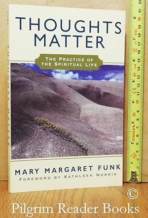 Thoughts Matter: The Practice of the Spiritual Life.