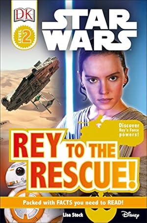 Seller image for DK Readers L2: Star Wars: Rey to the Rescue!: Discover Reys Force Powers! (DK Readers Level 2) for sale by Reliant Bookstore