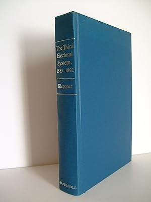 Imagen del vendedor de The Third Electoral System, 1853 - 1892: Parties, Voters, and Political Cultures a la venta por Lily of the Valley Books