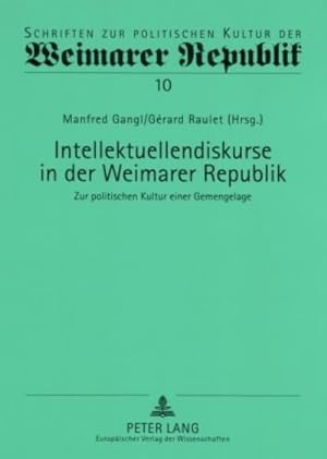 Bild des Verkufers fr Intellektuellendiskurse in der Weimarer Republik : Zur politischen Kultur einer Gemengelage zum Verkauf von AHA-BUCH GmbH