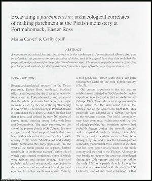 Seller image for Excavating a Parchmenerie: Archaeological Correlates of Making Parchment at The Pictish Monastery at Portmahomack, Easter Ross. An original article from the Proceedings of the Society of Antiquaries of Scotland, 2004. for sale by Cosmo Books