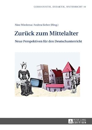 Imagen del vendedor de Zurck zum Mittelalter : Neue Perspektiven fr den Deutschunterricht a la venta por AHA-BUCH GmbH