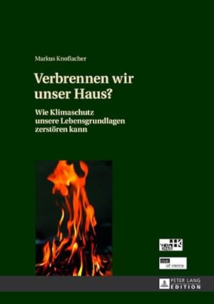 Seller image for Verbrennen wir unser Haus? : Wie Klimaschutz unsere Lebensgrundlagen zerstren kann for sale by AHA-BUCH GmbH