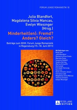 Seller image for Minderheit(en): Fremd? Anders? Gleich? : Beitrge zum XXVII. Forum Junge Romanistik in Regensburg (15.-18. Juni 2011) for sale by AHA-BUCH GmbH