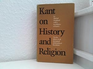 Bild des Verkufers fr Kant on History and Religion. With a translation of Kants On the Failure of All Attempted Philosophical Theodicies zum Verkauf von ABC Versand e.K.