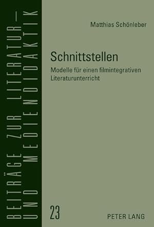 Image du vendeur pour Schnittstellen : Modelle fr einen filmintegrativen Literaturunterricht mis en vente par AHA-BUCH GmbH